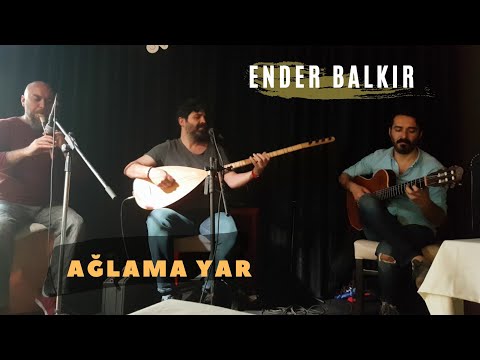 Ender BALKIR - Ağlama Yar