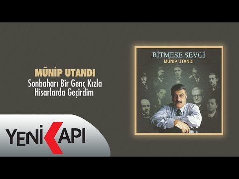 Münip Utandı - Sonbaharı Bir Genç Kızla Hisarlarda Geçirdim (Official Video)